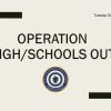 Operation High Schools Out Final